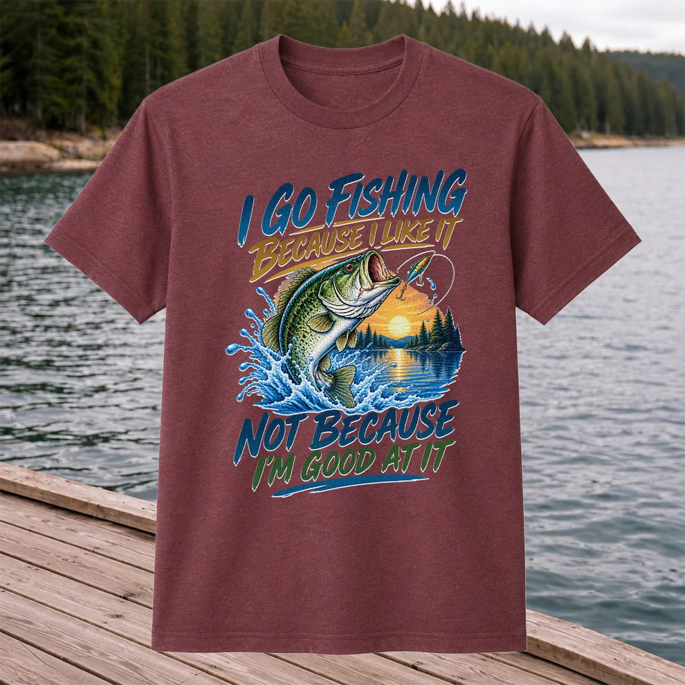 I Go Fishing Because I Like It Funny Bass Fishing Graphic T-Shirt