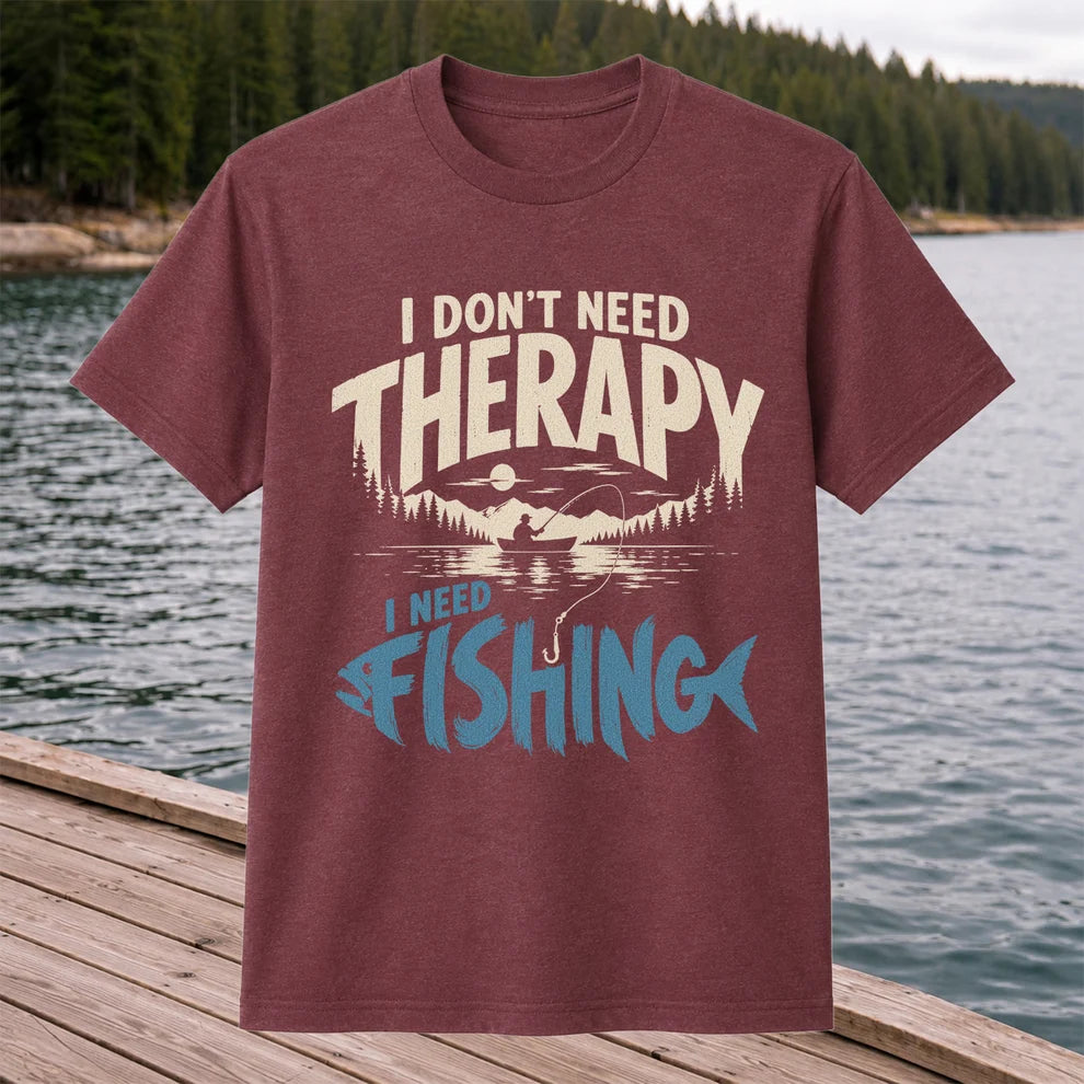 I Donβt Need Therapy I Need Fishing Graphic T-Shirt