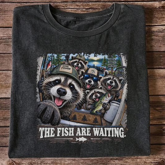 The Fish Are Waiting Raccoon Crew Funny Fishing T-Shirt