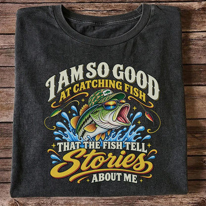 I Am So Good at Catching Fish Bass Fishing Graphic T-Shirt