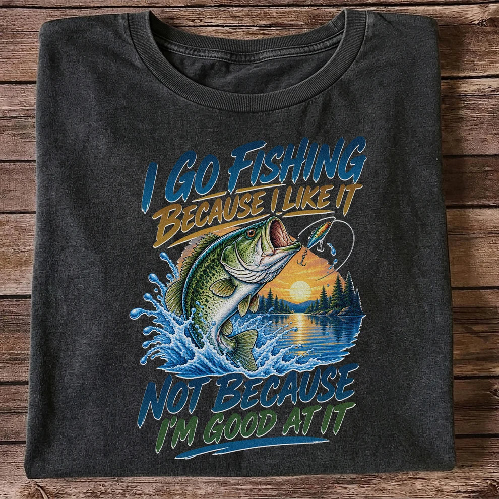 I Go Fishing Because I Like It Funny Bass Fishing Graphic T-Shirt