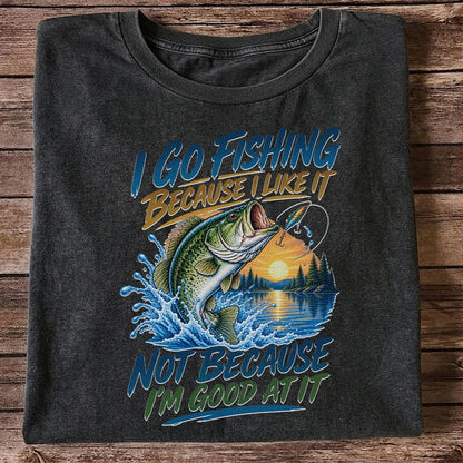 I Go Fishing Because I Like It Funny Bass Fishing Graphic T-Shirt