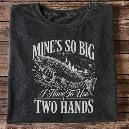 Mine's So Big Trout Fishing Funny Graphic T-Shirt