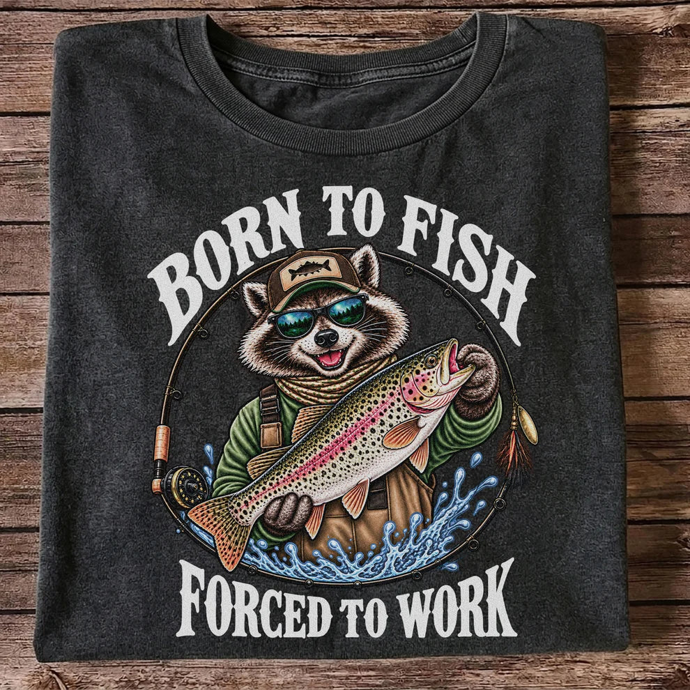 Born to Fish Forced to Work Raccoon Rainbow Trout T-Shirt