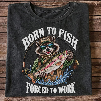 Born to Fish Forced to Work Raccoon Rainbow Trout T-Shirt