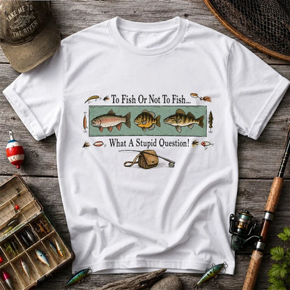 To Fish Or Not To Fish Shirt