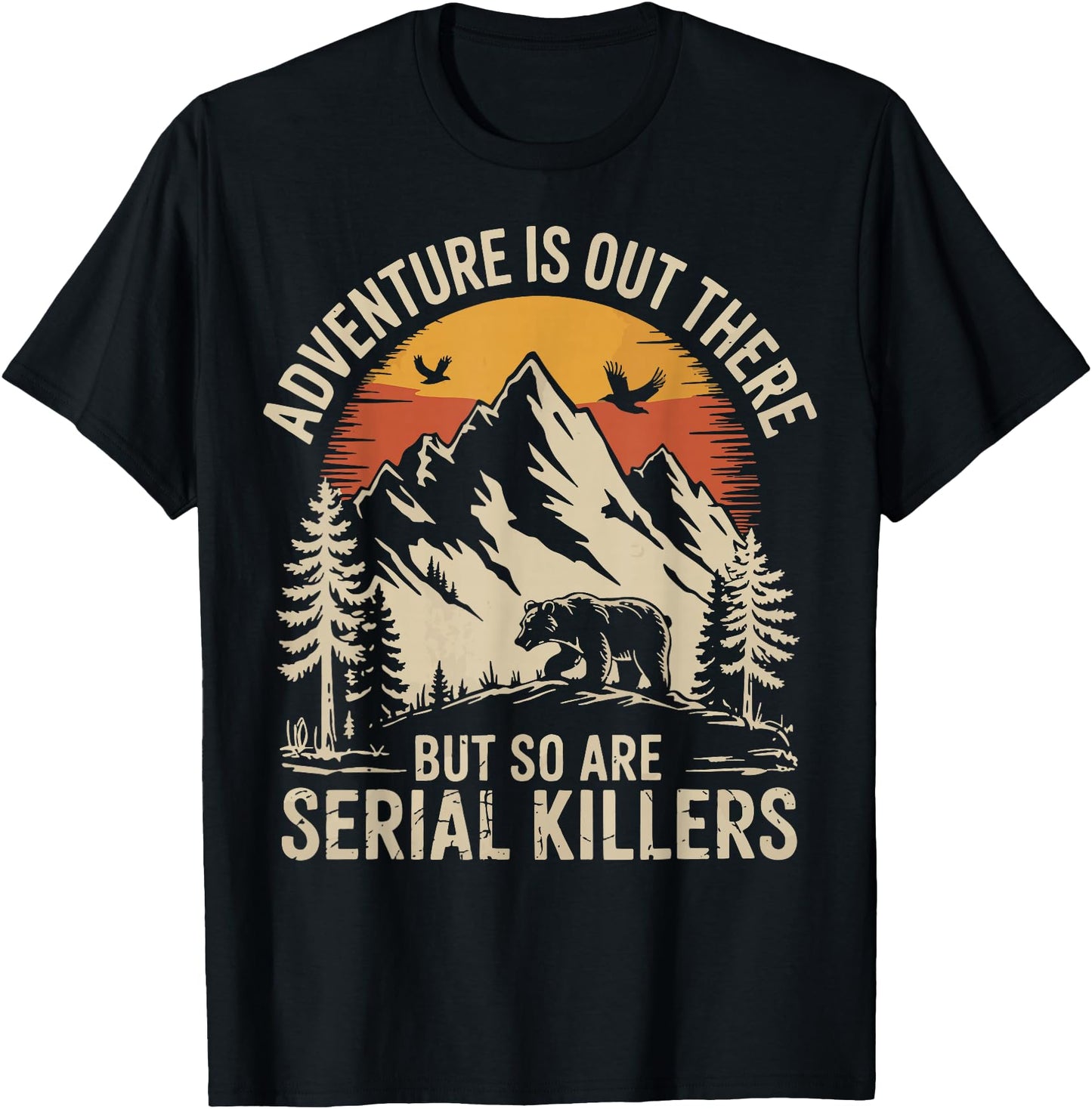 True Crime Camping T-Shirt | Funny Adventure Serial Killer Tee