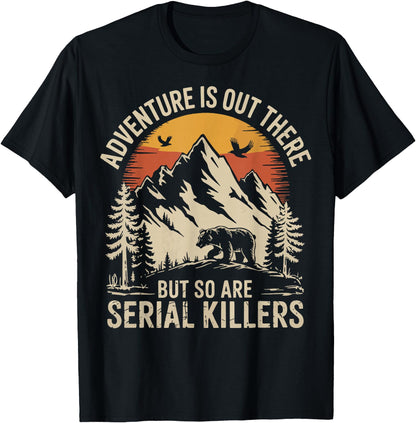 True Crime Camping T-Shirt | Funny Adventure Serial Killer Tee