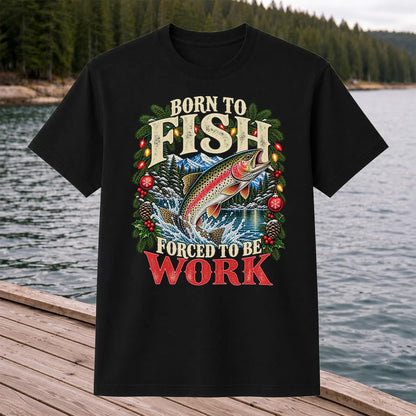 Born to Fish Forced to Be Work Christmas Trout T-Shirt