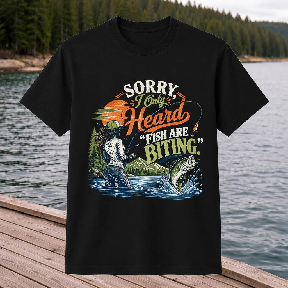 Sorry I Only Heard Fish Are Biting Fishing Graphic T-Shirt