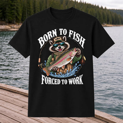 Born to Fish Forced to Work Raccoon Rainbow Trout T-Shirt