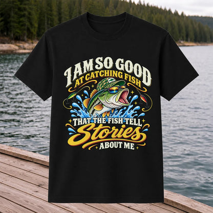 I Am So Good at Catching Fish Bass Fishing Graphic T-Shirt