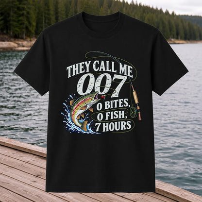 They Call Me 007 0 Bites 0 Fish 7 Hours Funny Trout Fishing T-Shirt