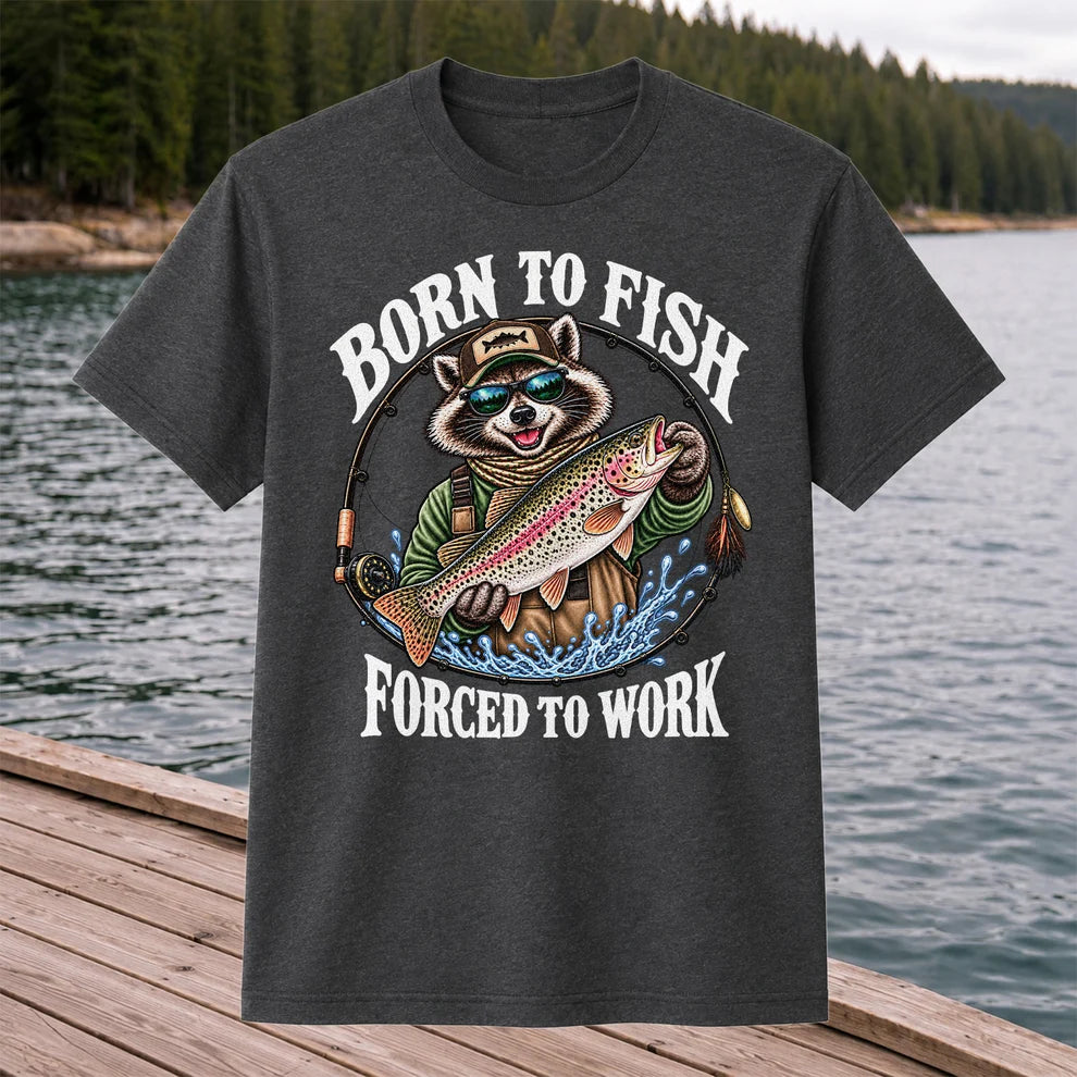 Born to Fish Forced to Work Raccoon Rainbow Trout T-Shirt