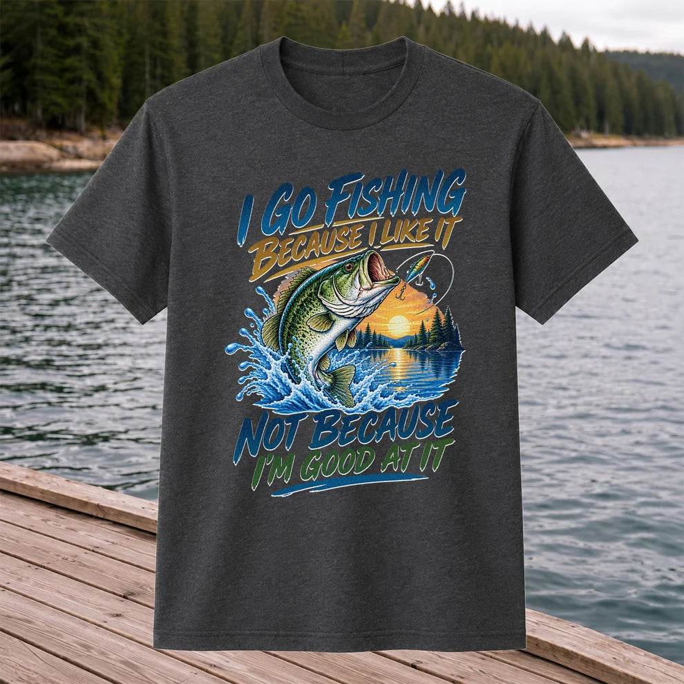 I Go Fishing Because I Like It Funny Bass Fishing Graphic T-Shirt
