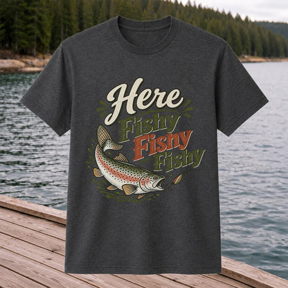 Here Fishy Fishy Rainbow Trout Fishing T-Shirt
