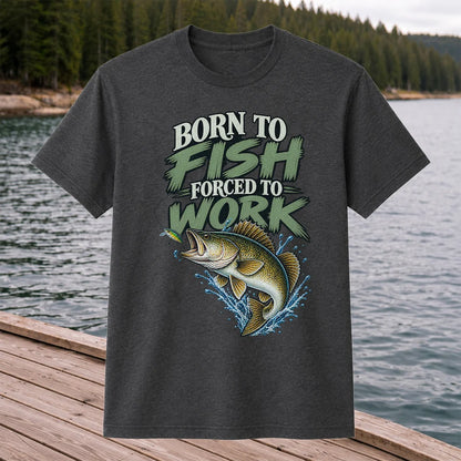 Born to Fish Forced to Work Bass Fishing T-Shirt