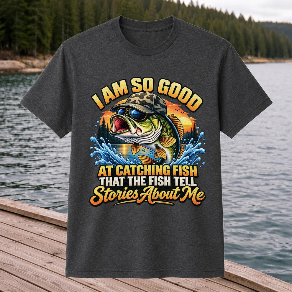 I Am So Good at Catching Fish That the Fish Tell Stories About Me Funny Bass Fishing T-Shirt