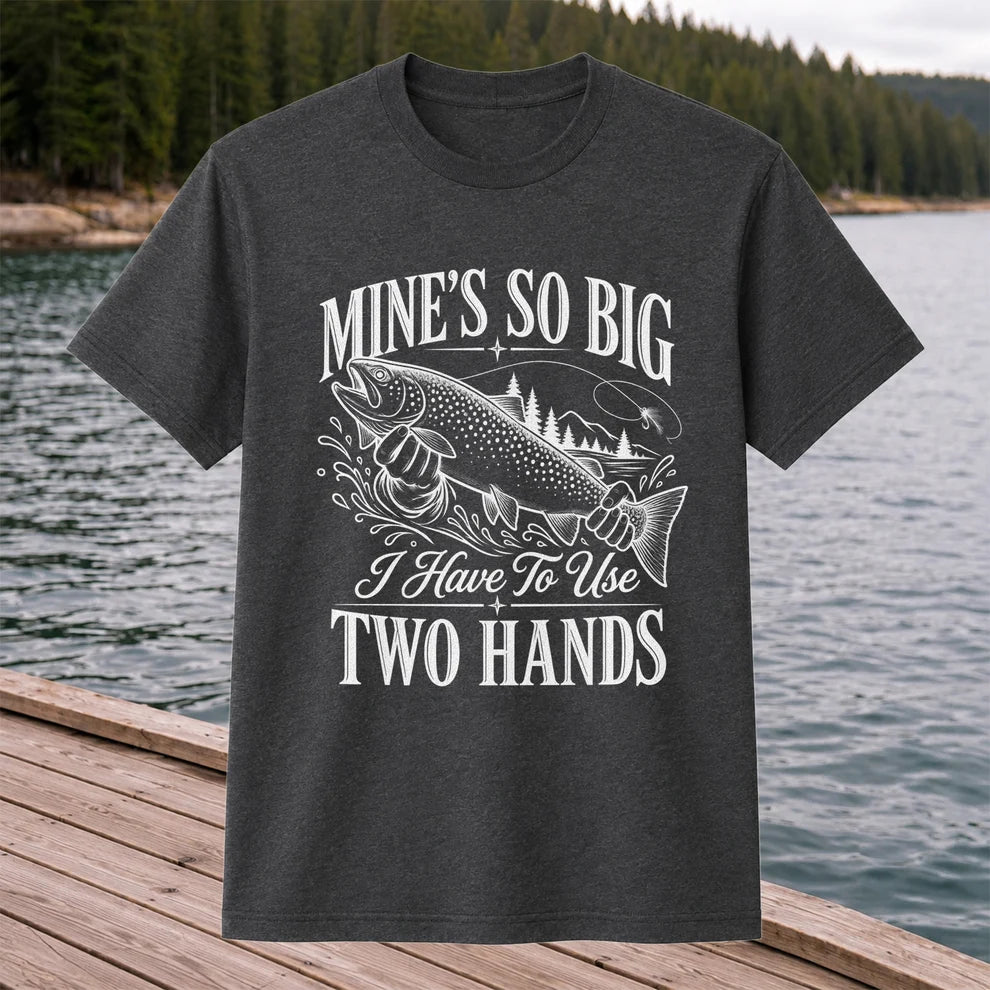 Mine's So Big Trout Fishing Funny Graphic T-Shirt