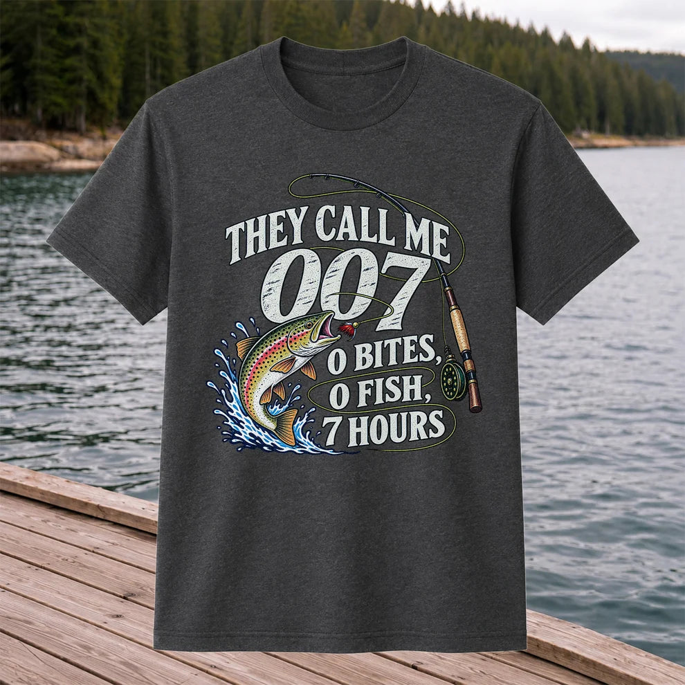 They Call Me 007 0 Bites 0 Fish 7 Hours Funny Trout Fishing T-Shirt