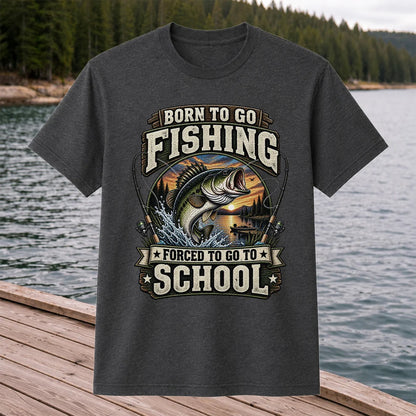 Born to Go Fishing Forced to Go to School Bass Fishing T-Shirt