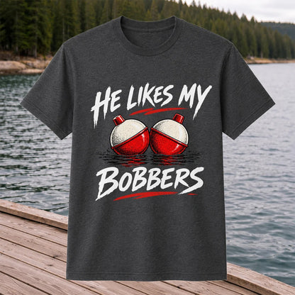 He Likes My Bobbers Funny Fishing Pun Graphic T-Shirt