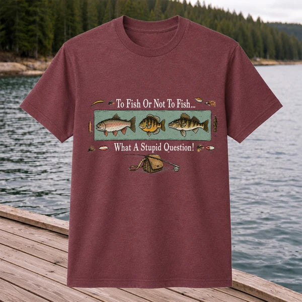 To Fish Or Not To Fish Shirt