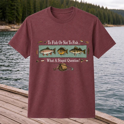 To Fish Or Not To Fish Shirt