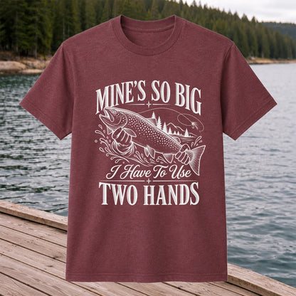 Mine's So Big Trout Fishing Funny Graphic T-Shirt