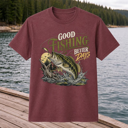 Good Fishing Better Days Largemouth Bass Graphic T-Shirt