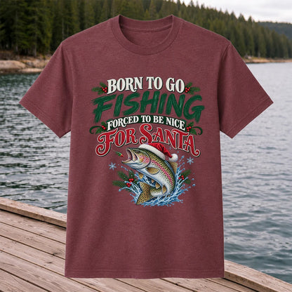 Born to Go Fishing Forced to Be Nice Christmas Trout T-Shirt