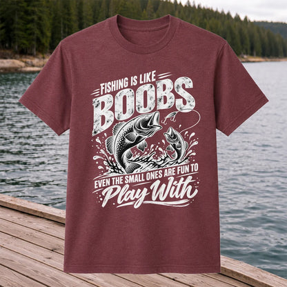Fishing Is Like Boobs Funny Bass Fishing T-Shirt