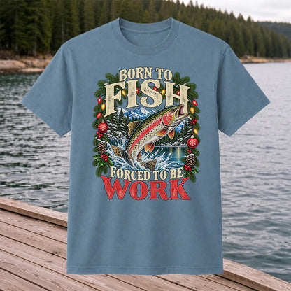 Born to Fish Forced to Be Work Christmas Trout T-Shirt
