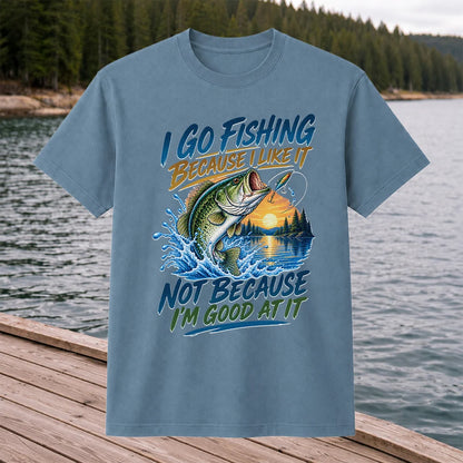 I Go Fishing Because I Like It Funny Bass Fishing Graphic T-Shirt
