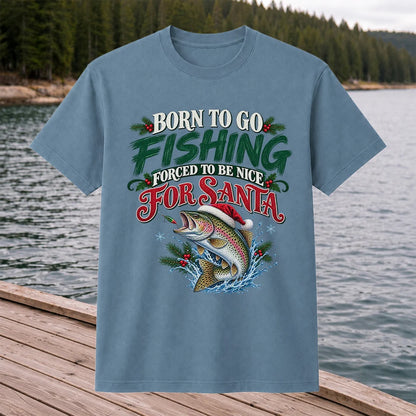Born to Go Fishing Forced to Be Nice Christmas Trout T-Shirt