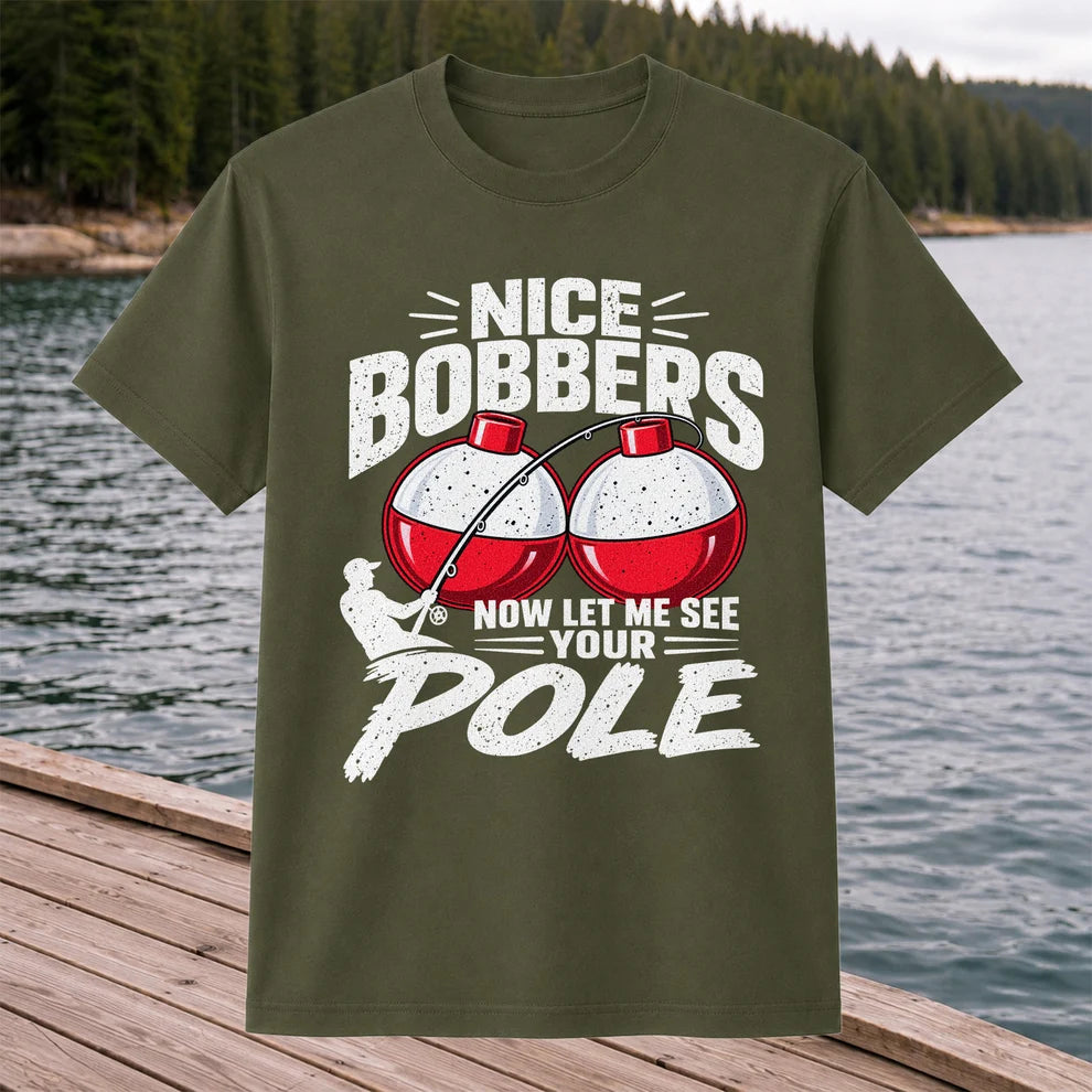 Nice Bobbers Funny Fishing Pole Graphic T-Shirt