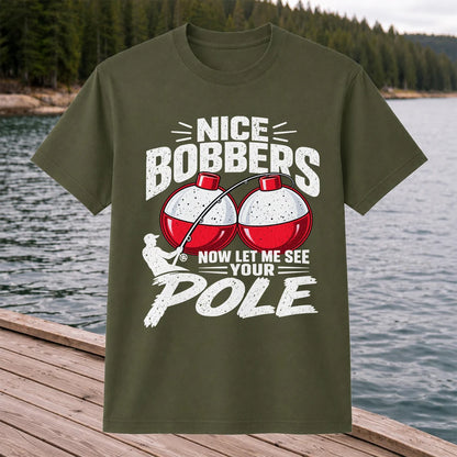 Nice Bobbers Funny Fishing Pole Graphic T-Shirt