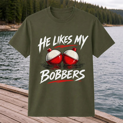 He Likes My Bobbers Funny Fishing Pun Graphic T-Shirt