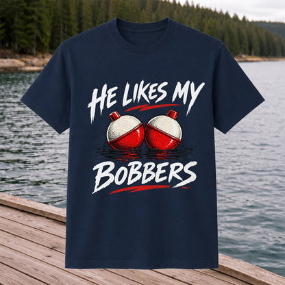 He Likes My Bobbers Funny Fishing Pun Graphic T-Shirt