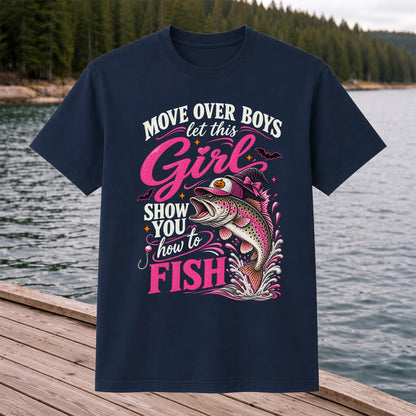 Move Over Boys Let This Girl Show You How to Fish Trout T-Shirt