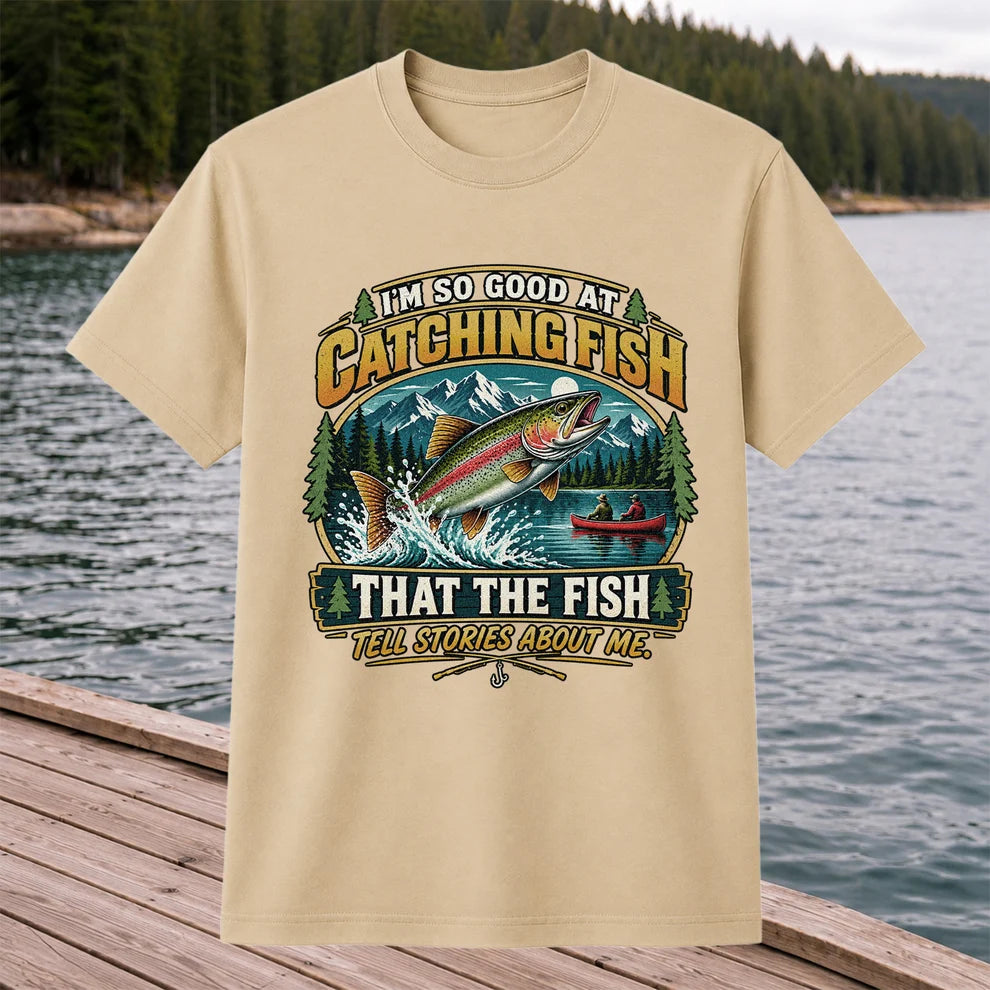I'm So Good at Catching Fish That the Fish Tell Stories About Me Rainbow Trout Fishing T-Shirt