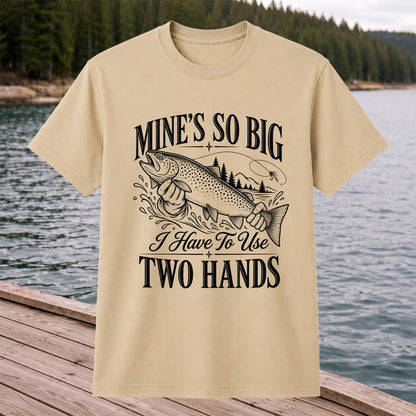 Mine's So Big Trout Fishing Funny Graphic T-Shirt