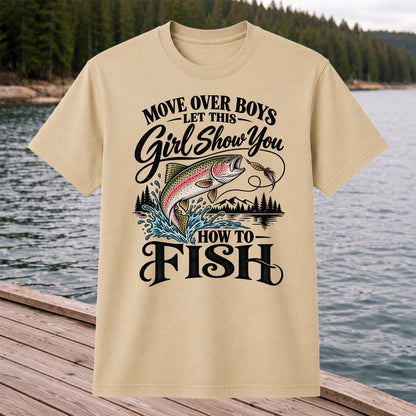 Move Over Boys Let This Girl Show You How to Fish T-Shirt