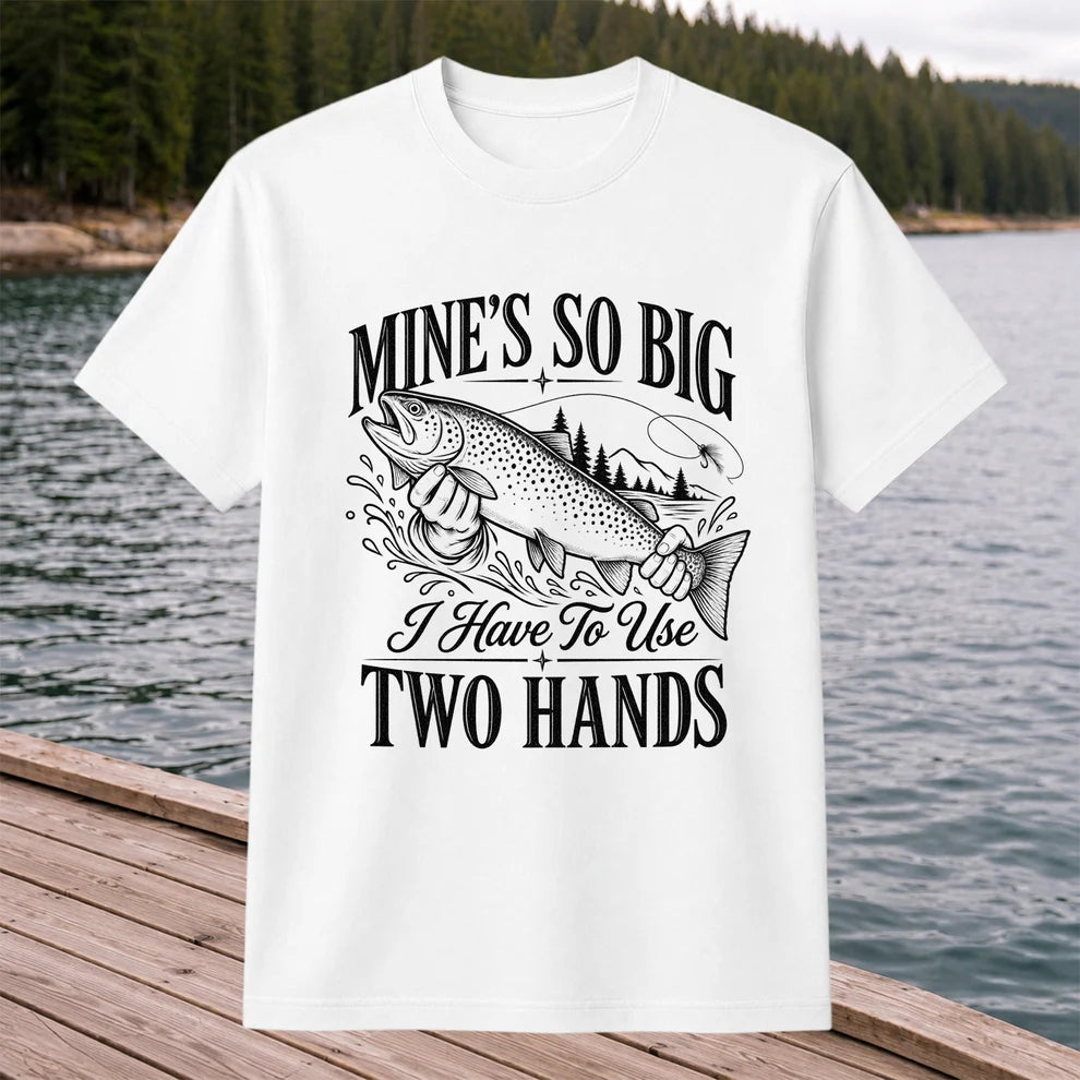 Mine's So Big Trout Fishing Funny Graphic T-Shirt