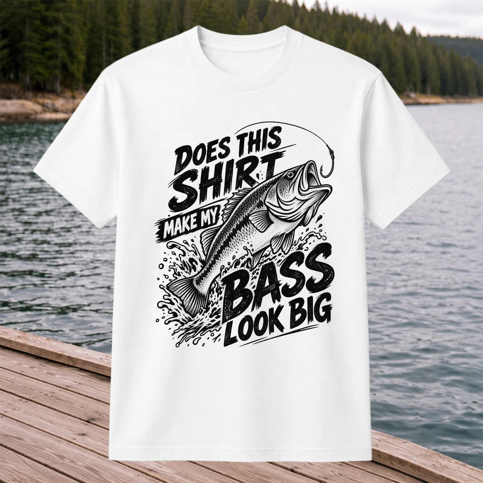 Does This Shirt Make My Bass Look Big Funny T-Shirt