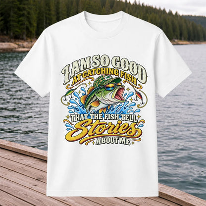 I Am So Good at Catching Fish Bass Fishing Graphic T-Shirt