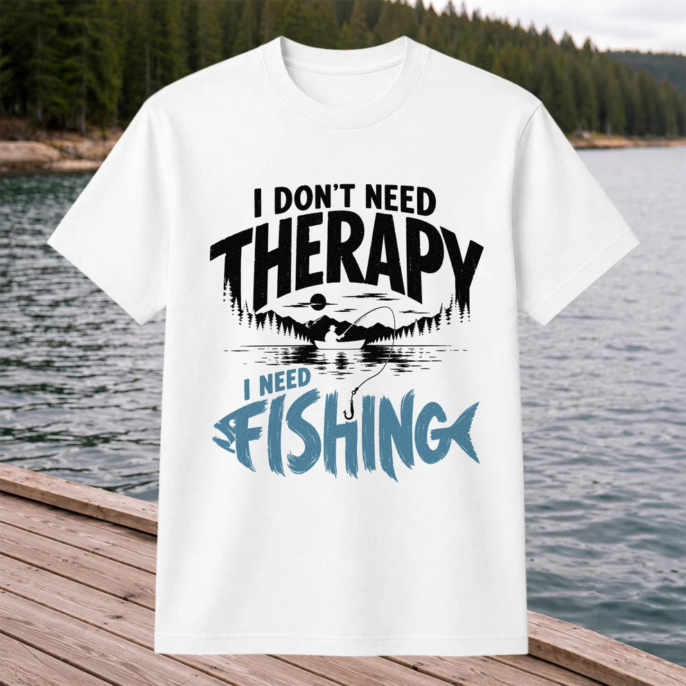 I Don’t Need Therapy I Need Fishing Graphic T-Shirt