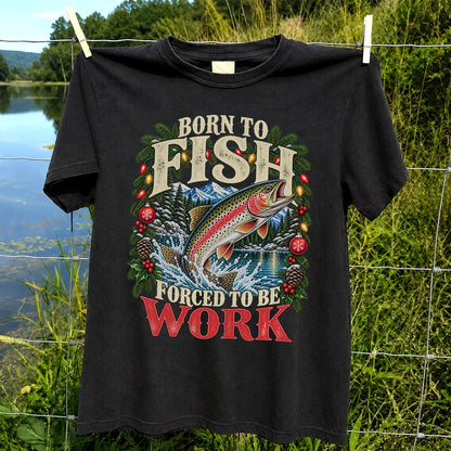 Born to Fish Forced to Be Work Christmas Trout T-Shirt