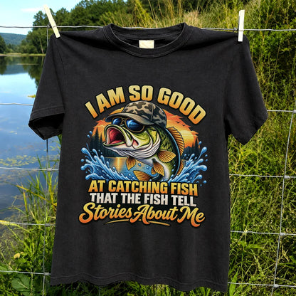 I Am So Good at Catching Fish That the Fish Tell Stories About Me Funny Bass Fishing T-Shirt