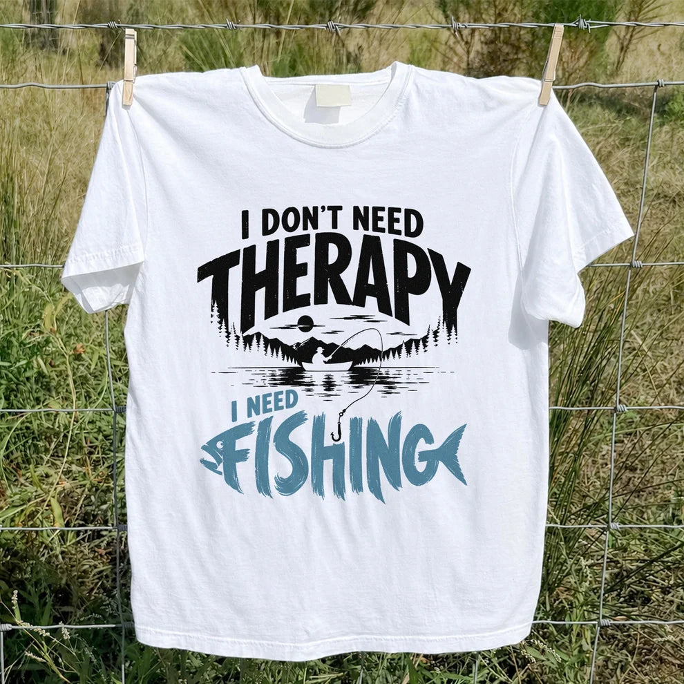 I Don’t Need Therapy I Need Fishing Graphic T-Shirt